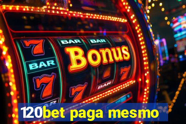 120bet paga mesmo